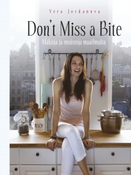 Don't Miss a Bite : Makuja ja muistoja maailmalta