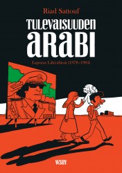 Tulevaisuuden arabi 1 : Lapsuus Lähi-idässä (1978-1984)