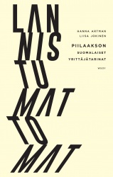 Lannistumattomat : Piilaakson suomalaiset yrittäjätarinat