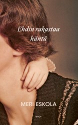 Ehdin rakastaa häntä