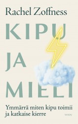 Kipu ja mieli – Ymmärrä miten kipu toimii ja katkaise kierre