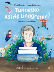 Tunnetko Astrid Lindgrenin? : Astridin elämäntarina