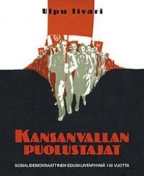 Kansanvallan puolustajat: Sosiaalidemokraattinen eduskuntaryhmä 100 vuotta