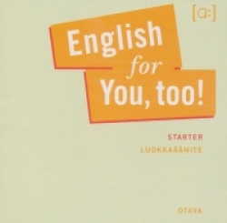English for you, too! (cd) : Starter : luokkaäänite