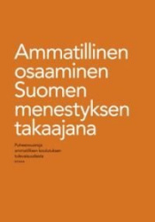 Ammatillinen osaaminen Suomen menestyksen takaajana
