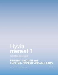 Hyvin menee! 1 : Suomea aikuisille : Finnish-english and english-finnish vocabularies