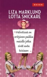 HELVETISSÄ ON ERITYINEN PAIKKA NAISILLE JOTKA EIVÄT AUTA TOISIAAN Alkuteos : Det finns en särskild plats i helvetet för kvinnor 