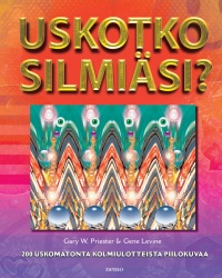 Uskotko silmiäsi? : 200 uskomatonta kolmiulotteista piilokuvaa