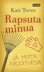 Rapsuta minua ja muita kirjoituksia