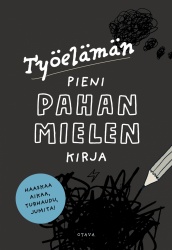 Työelämän pieni pahan mielen kirja (täytettävä kirja)