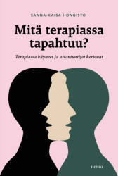 Mitä terapiassa tapahtuu? : terapiassa käyneet ja asiantuntijat kertovat
