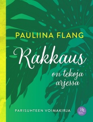 Rakkaus on tekoja arjessa : parisuhteen voimakirja
