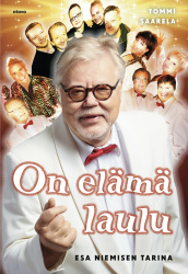 On elämä laulu : Esa Niemisen tarina