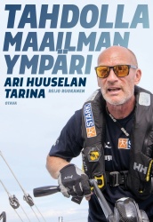 Tahdolla maailman ympäri : Ari Huuselan tarina