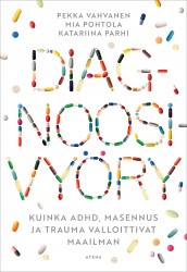 Diagnoosivyöry : Kuinka adhd, masennus ja trauma valloittivat maailman