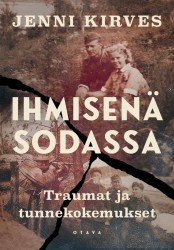 Ihmisenä sodassa : Traumat ja tunnekokemukset