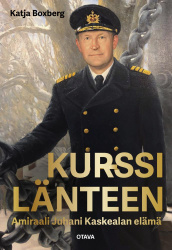 Kurssi länteen : Amiraali Juhani Kaskealan elämä