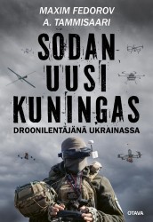 Sodan uusi kuningas : Droonilentäjänä Ukrainassa