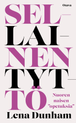 Sellainen tyttö (pokkari) : nuoren naisen 'opetuksia'