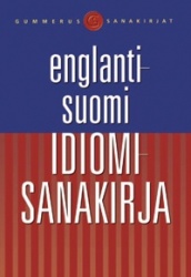 ENGLANTI - SUOMI IDIOMISANAKIRJA
