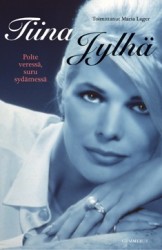 Tiina Jylhä : polte veressä, suru sydämessä