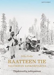 Raatteen tie - talvisodan sankaritarina - täydennetty juhlapainos