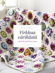 Virkkaa värikästä - 25 pikku peittoa ja liinaa