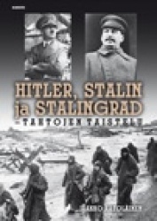 Hitler, Stalin ja Stalingrad - Tahtojen taistelu