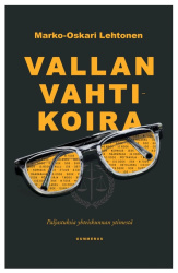 Vallan vahtikoira : paljastuksia yhteiskunnan ytimestä