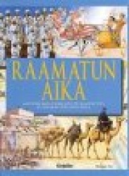 RAAMATUN AIKA kertomuksia Vanhasta testamentista ja aikakauden historiaa