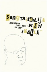 Sanataiteilija kävi täällä : Juice Leskisen valitut runot 1975  2007