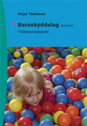 Barnskyddslag (417/2007) - tilllämpningsguide