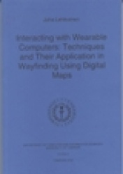 Interacting with Wearable Computers: Techniques and Their Application in Wayfinding Using Digital Maps Tietojenkäsittelytieteide