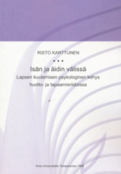 ISÄN JA ÄIDIN VÄLISSÄ - lapsen kuulemisen psykologinen kehys huolto- ja tapaamisriidoissa