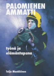Palomiehen ammatti työnä ja elämäntapana