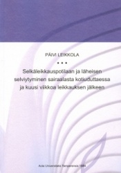 Selkäleikkauspotilaan ja läheisen selviytyminen sairaalasta kotiuduttaessaja kuusi viikkoa leikkauksen jälkeen