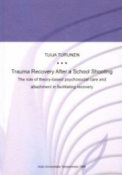 Trauma recovery after a school shooting : the role of theory-based psychosocial care and attachment in facilitating recovery