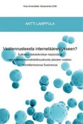 Vaaliennusteesta internetäänestykseen? : tutkimus tietotekniikan käytöstä ja sen kehittämismahdollisuuksista yleisten vaalien to