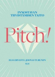Pitch! : innostavan tiivistämisen taito