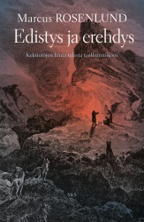 Edistys ja erehdys : Ihmiskunnan kehitysaskeleet tulesta teollistumiseen