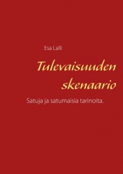 Tulevaisuuden skenaario - Satuja ja satumaisia tarinoita.