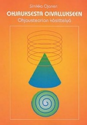 OHJAUKSESTA OIVALLUKSEEN: OHJAUSTEORIAN KÄSITTELYÄ