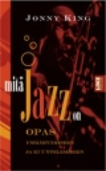 MITÄ JAZZ ON opas ymmärtämiseen ja kuuntelemiseen