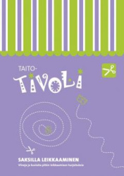 Taito-tivoli taulut, Saksilla leikkaaminen