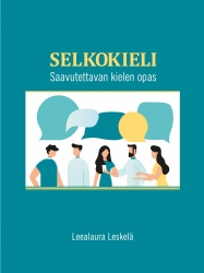 Selkokieli : saavutettavan kielen opas