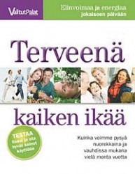 Terveenä kaiken ikää - kuinka voimme pysyä nuorekkaina ja vauhdissa mukana vielä monta vuotta