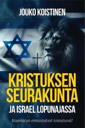 Kristuksen seurakunta ja Israel lopunajassa : Raamatun ennustukset toteutuvat