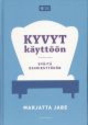 KYVYT KÄYTTÖÖN : EVÄITÄ ESIMIESTYÖHÖN