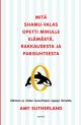Mitä Shamu-valas opetti minulle elämästä, rakkaudesta ja parisuhteesta