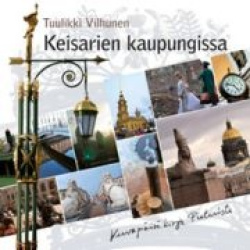 Keisarien kaupungissa : kuvapäiväkirja Pietarista